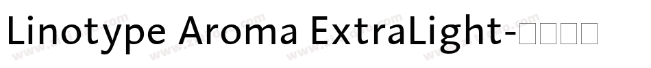 Linotype Aroma ExtraLight字体转换